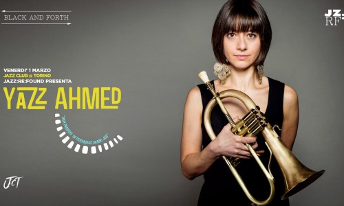  Yazz Ahmed per Jazz:Re:Found - Black & Forth al Jazz Club (Torino)